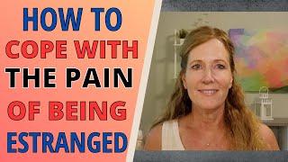 How to cope with the pain of being estranged from my adult child