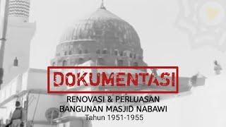 Dokumentasi Renovasi dan Perluasan Masjid Nabawi Tahun 1951-1955