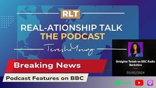 BBC Radio Interview with Teresha Young | REAL-ationship Talk: The Podcast 'PODWATCH' Feature