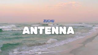 Zuchu - Antenna [Lyrics]