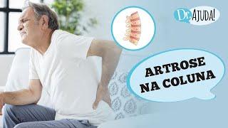 ARTROSE NA COLUNA: O QUE É, SINTOMAS, DIAGNÓSTICO E TRATAMENTO