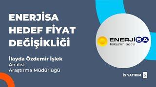 #ENJSA ENERJİSA HEDEF FİYAT DEĞİŞİKLİĞİ - İLAYDA ÖZDEMİR İŞLEK