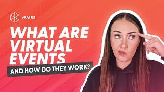 What are Virtual Events & How Do They Work?