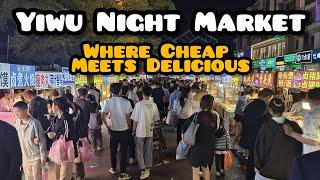 Discovering the Real Yiwu Night Market: Cheap Goods and Street Food