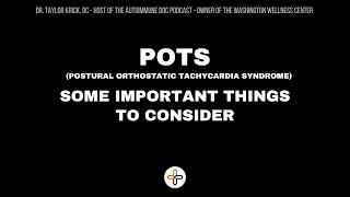 POTS (Postural Orthostatic Tachycardia Syndrome) and some IMPORTANT THINGS TO CONSIDER