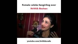 Female celebs are crazy about Hrithik Roshan!