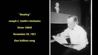 "Stealing" Joseph C. Smith's Orchestra (1921) Dan Sullivan song Joseph C. Smith and His Orchestra