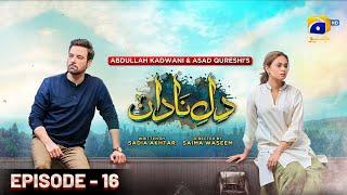 Dil-e-Nadan Episode 16 - [Eng Sub] - Mikaal Zulfiqar - Amar Khan - Ali Abbas - 7th October 2024