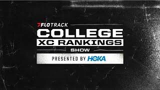 Pre-Nationals Upsets, Course Records & More | FloTrack College XC Rankings Show Presented By HOKA