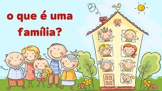 O QUE É UMA FAMÍLIA? [História infantil sobre família]