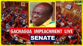 LIVE SENATE - Gachagua impeachment trial motion in Parliament | Kenyan Deputy President