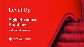 Agile Business Practices with Alex Boussetta | Level Up Webinar Series