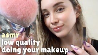 ASMR low quality doing your makeup (mouth sounds and close whispers)
