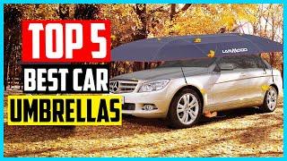 Top 5 Best Car Umbrellas or Car Tents in 2024 Reviews