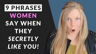 9 Phrases Women Say When They Secretly Like You!  (Subtle Signs A Girl Likes YOU!)