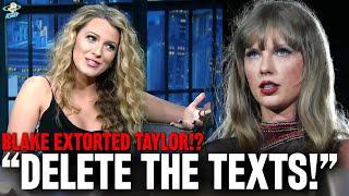 Blake Lively Caught EXTORTING Taylor Swift To Delete Texts Or Else?!