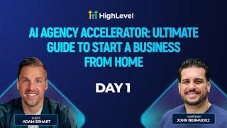 AI Agency Accelerator: Ultimate Guide To Start A Business From Home with Adam Erhart - Day 1