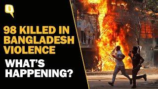 Bangladesh Violence: 98 Killed As Fresh Protests Erupt in Dhaka; What's Happening? | The Quint