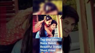 Naira Naksh ka Pyara Rishta in Yrkkh Short Video ️#s #song #love #sister #rakshabhandhan #shorts