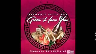 RGFM80 FT FETTY WAP (GOTTA HAVE YOU) PRODUCED BY VEOR LEIOR