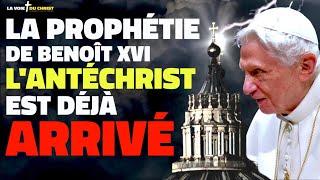 L'Antéchrist est déjà là ! La terrible prophétie de Benoît XVI