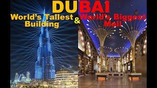 DUBAI - World's Tallest Building and World's Biggest Mall @leisurelycalm