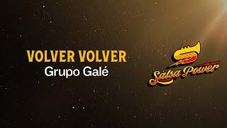 Volver, Volver, Grupo Galé - Video Letra - Salsa Power