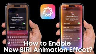 Apple Intelligence Not Working?  How to Fix and Enable New SIRI Animation?