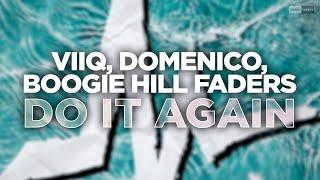 Viiq, DOMENICO, Boogie Hill Faders - Do It Again (Official Audio) | #Pop #NuDisco