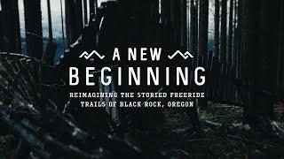 A New Beginning // Reimagining the Storied Freeride Trails of Black Rock, Oregon