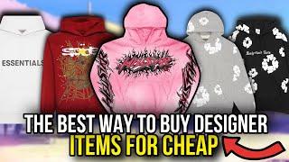 THE BEST WAY TO BUY DESIGNER ITEMS FOR CHEAP!