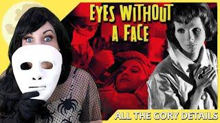 How EYES WITHOUT A FACE Changed French Horror ️ All The Gory Details Retrospective