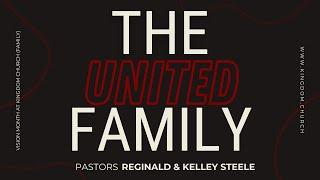 THE UNITED FAMILY | PATORS REGINALD & KELLEY STEELE