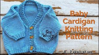 How to knit a baby Cardigan step by step (4 sizes: 0 - 2 years of age) - So Woolly