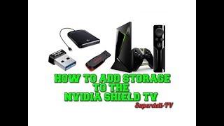 HOW TO ADD MORE STORAGE SPACE TO YOUR NVIDIA SHIELD