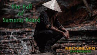 The Fall of Samurai Beard