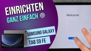 Samsung Galaxy Tab S9 FE - Ersteinrichtung / Konfiguration • • ️ • ️ • Anleitung | Tutorial