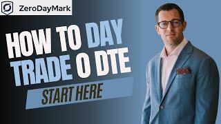 How To Start Day Trading (0DTE) - ZeroDayMark