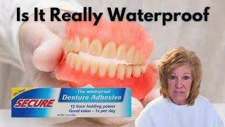 Secure Denture Adhesvie Is It Really Waterproof