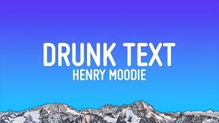 Henry Moodie - drunk text (Lyrics)