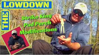 Strike King Pad Perch Modifications