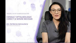 Consult oftalmologic corect si minim necesar- dr. Patricia Niculescu