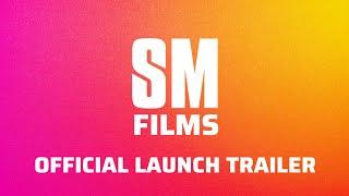 SM Films | Official Launch Trailer