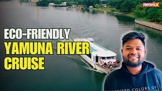 Watch: Yamuna River Cruise: Experience Eco-Friendly Travel with Stunning Landmark Views | NewsX