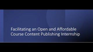 Facilitating an Open and Affordable Course Content Publishing Internship