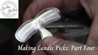 Making Landis Picks: Cutting and Pressing Blanks