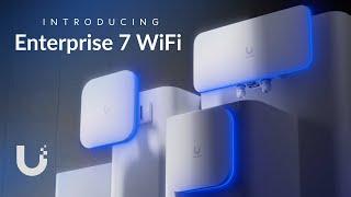 Introducing: Enterprise 7 WiFi