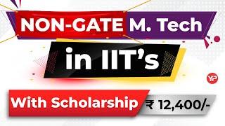 MTech in IIT's without GATE with Scholarship | Post GATE Counselling & Guidance by YourPedia 2023