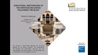 Structural Restoration of Heritage Buildings following the blast (Part 1) -  Michel Chalhoub, Phd