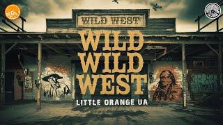 Little Orange UA - Wild wild west